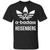 A Badass Heisenberg - Breaking Bad T-Shirt