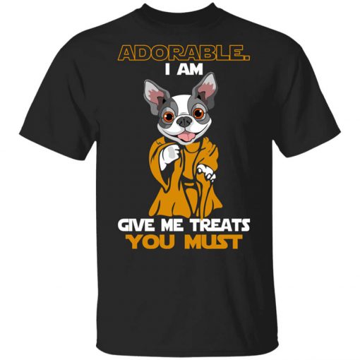 Adorable I Am Give Me Treats You Must Shirt
