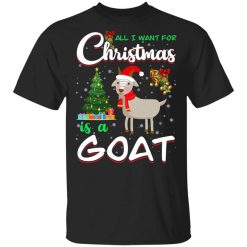 All I Want For Christmas Is A Goat T-Shirt