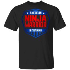 American Ninja Warrior in Training Shirt