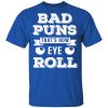 Bad Puns That's How Eye Roll Shirt