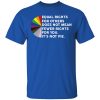 Equal Rights for Others Doesn't Mean Fewer Rights for You It's Not Pie LGBTQ Shirt