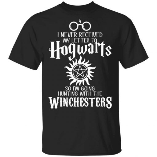 I Never Received My Letter To Hogwarts I'm Going Hunting With The Winchesters T-Shirt