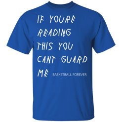 If You're Reading This You Can't Guard Me - Kyrie Irving Shirt