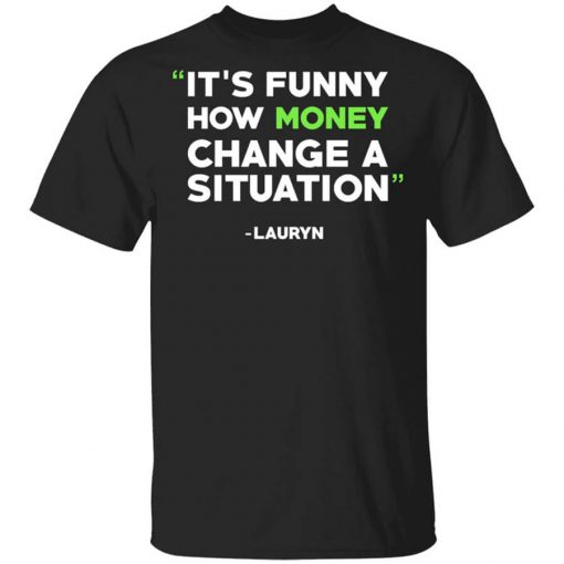 It's Funny How Money Change A Situation Lauryn Hill T-Shirt