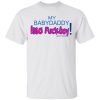 My BabyDaddy Issa Fuckboy Shirt
