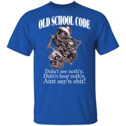 Old School Code Didn't See Nothing Shirt