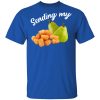 Sending My Tots And Pears Shirt