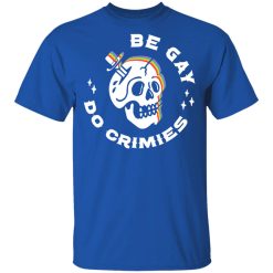 Skull Be Gay Do Crimes LGBT Shirt