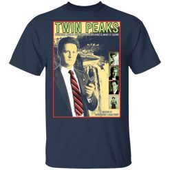 Twin Peaks Everyone Knows Everyone And Nothing Is What It Seems Shirt