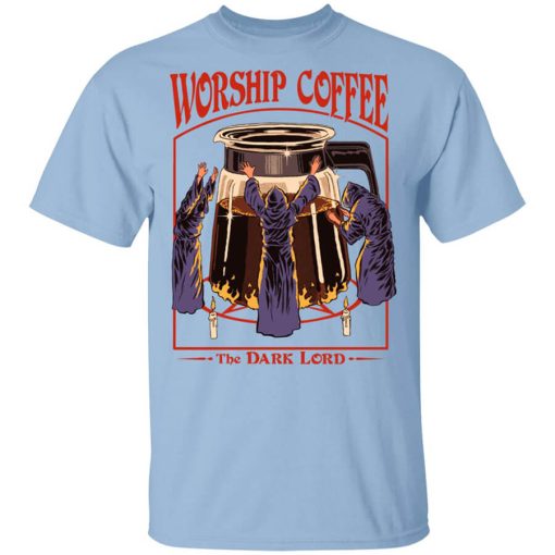 Worship Coffee The Dark Lord T-Shirt