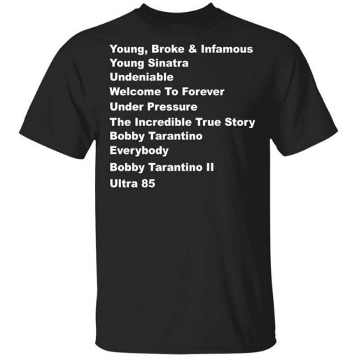 Young Broke Infamous Young Sinatra Undeniable Welcome To Forever Under Pressure Shirt