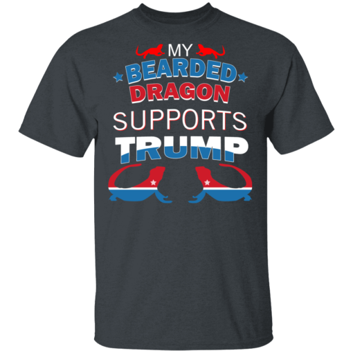 My Bearded Dragon Supports Donald Trump T-Shirts, Hoodies 3