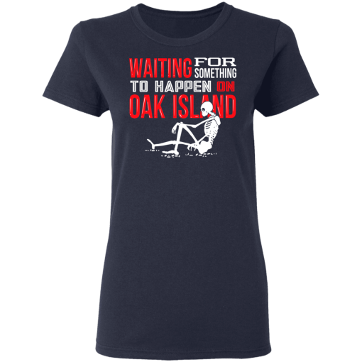 Waiting For Something To Happen On Oak Island T-Shirts, Hoodies 13