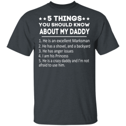 5 Things You Should Know About My Daddy T-Shirts, Hoodies 25