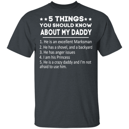 5 Things You Should Know About My Daddy T-Shirts, Hoodies 3