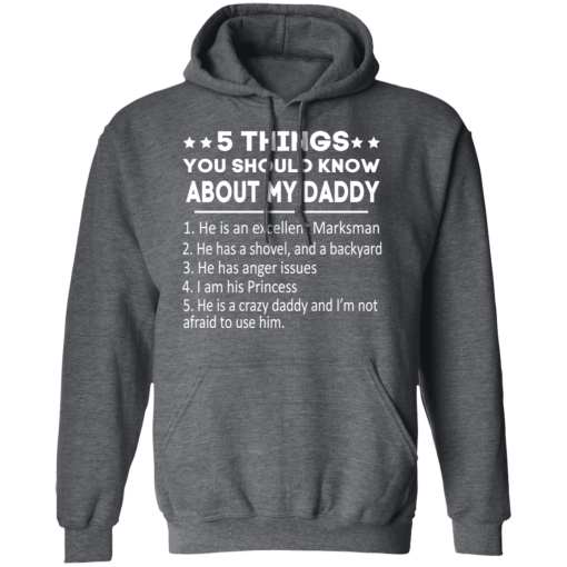 5 Things You Should Know About My Daddy T-Shirts, Hoodies 21