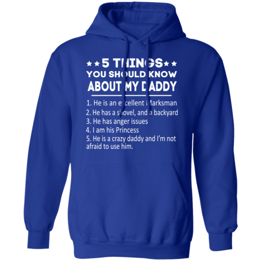 5 Things You Should Know About My Daddy T-Shirts, Hoodies 23