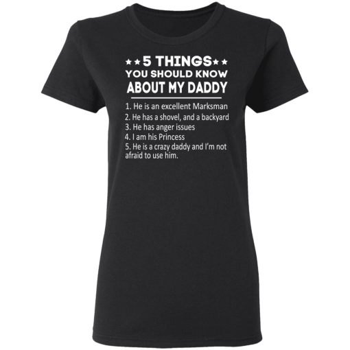 5 Things You Should Know About My Daddy T-Shirts, Hoodies 9