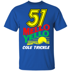 51 Mello Yello Cole Trickle - Days of Thunder T-Shirts, Hoodies 29