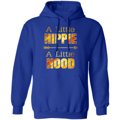 A Little Hippie A Little Hood T-Shirts, Hoodies 45