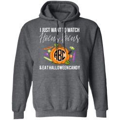 I Just Want To Watch Hocus Pocus & Eat Halloween Candy T-Shirts, Hoodies 44