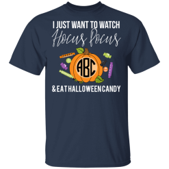 I Just Want To Watch Hocus Pocus & Eat Halloween Candy T-Shirts, Hoodies 28