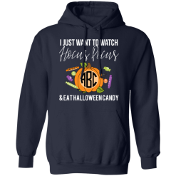 I Just Want To Watch Hocus Pocus & Eat Halloween Candy T-Shirts, Hoodies 42