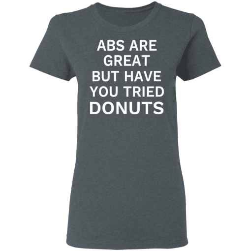 Abs Are Great But Have You Tried Donuts T-Shirts, Hoodies 11