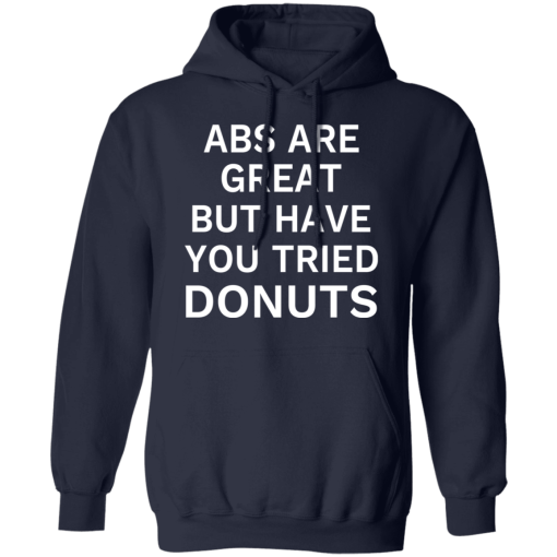 Abs Are Great But Have You Tried Donuts T-Shirts, Hoodies 19