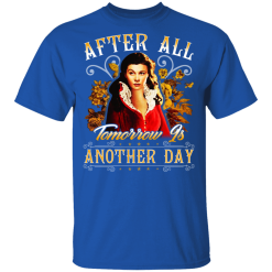 After All Tomorrow Is Another Day - Vivien Leigh T-Shirts, Hoodies 29