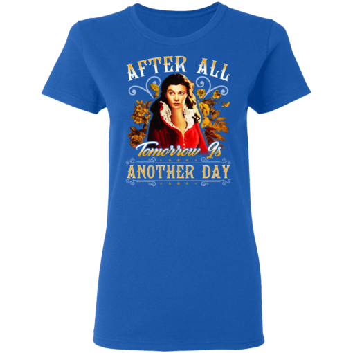 After All Tomorrow Is Another Day - Vivien Leigh T-Shirts, Hoodies 15