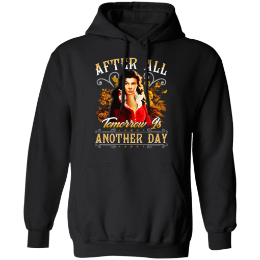 After All Tomorrow Is Another Day - Vivien Leigh T-Shirts, Hoodies 17
