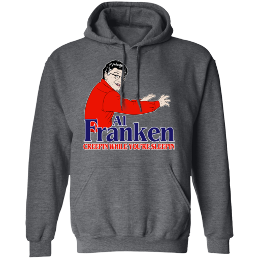 Al Franken Creepin While You're Sleeping T-Shirts, Hoodies 21