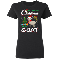 All I Want For Christmas Is A Goat T-Shirts, Hoodies 31