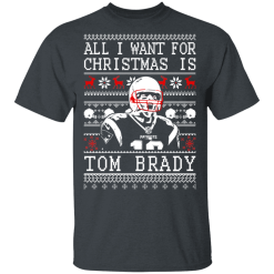 Tom Brady: All I Want For Christmas Is Tom Brady Christmas T-Shirts, Hoodies 26