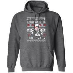 Tom Brady: All I Want For Christmas Is Tom Brady Christmas T-Shirts, Hoodies 43