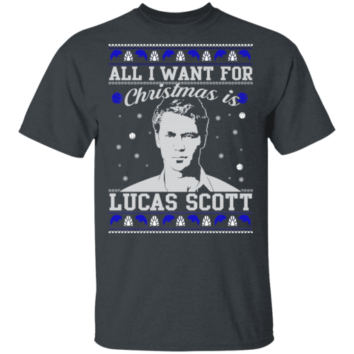 All I Want For Christmas Is Lucas Scott T-Shirts, Hoodies 3