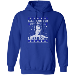 All I Want For Christmas Is Lucas Scott T-Shirts, Hoodies 46