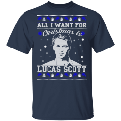 All I Want For Christmas Is Lucas Scott T-Shirts, Hoodies 28