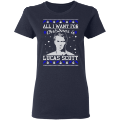 All I Want For Christmas Is Lucas Scott T-Shirts, Hoodies 35