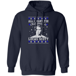 All I Want For Christmas Is Lucas Scott T-Shirts, Hoodies 42