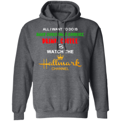 All I Want to Do is Bake Christmas Cookies Drink Coffee and Watch The Hallmark Channel T-Shirts, Hoodies 44