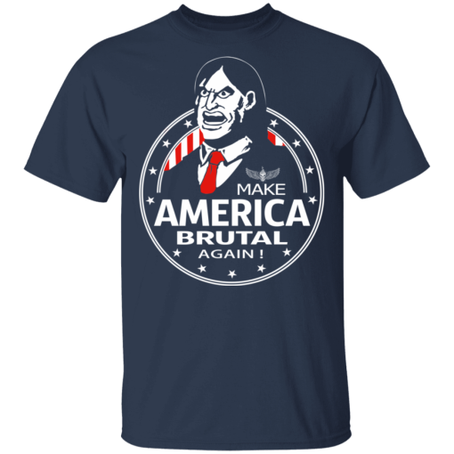 Make America Brutal Again T-Shirts, Hoodies 5