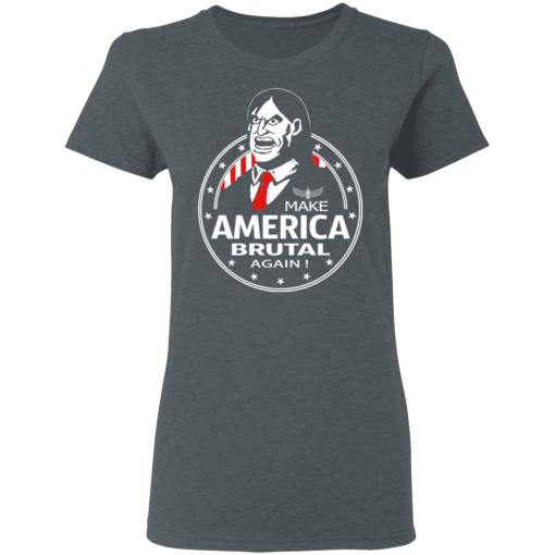 Make America Brutal Again T-Shirts, Hoodies 11