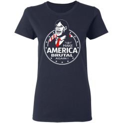 Make America Brutal Again T-Shirts, Hoodies 35