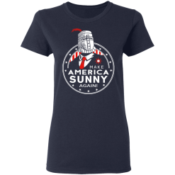 Make America Sunny Again T-Shirts, Hoodies 35
