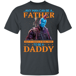 Any Man Can Be A Father But It Takes A Real Man To Be A Daddy T-Shirts, Hoodies 25