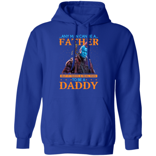 Any Man Can Be A Father But It Takes A Real Man To Be A Daddy T-Shirts, Hoodies 23