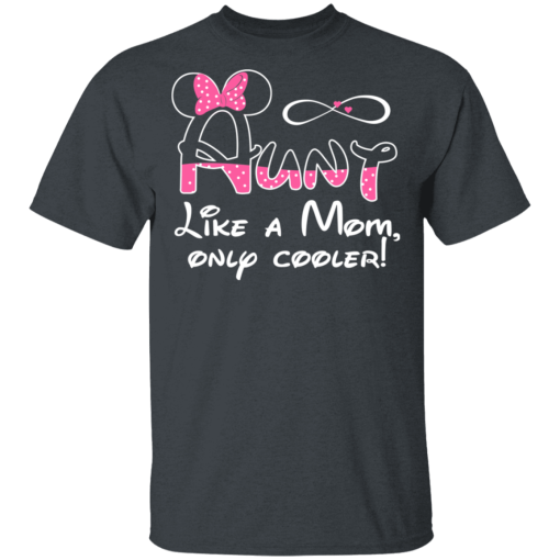 Minnie Mouse Aunt Like A Mom Only Cooler T-Shirts, Hoodies 3